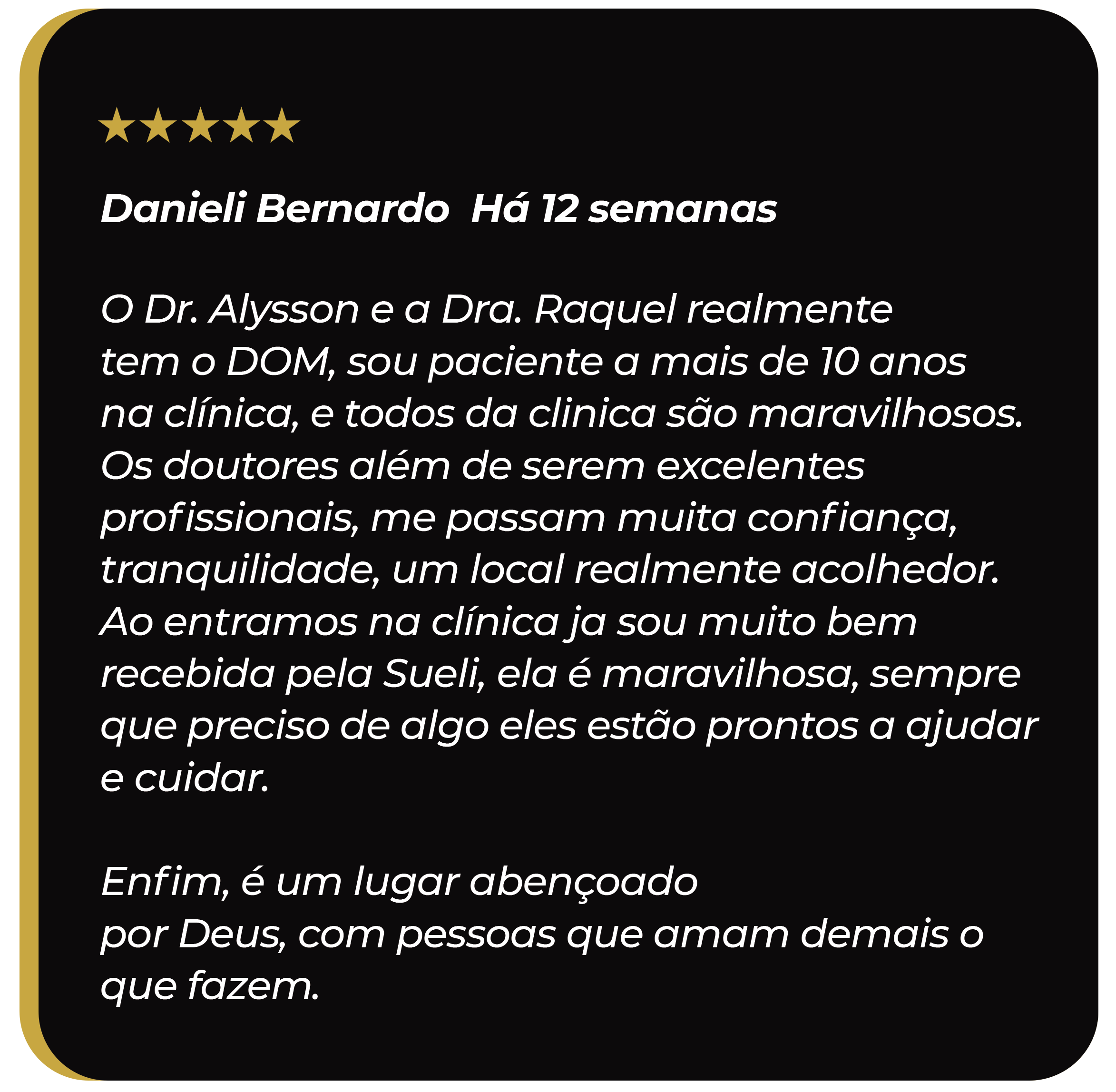 Captura de tela com depoimento do Google de 5 estrelas da paciente Danieli Bernardo elogiando a equipe da clínica DOM Odontologia.